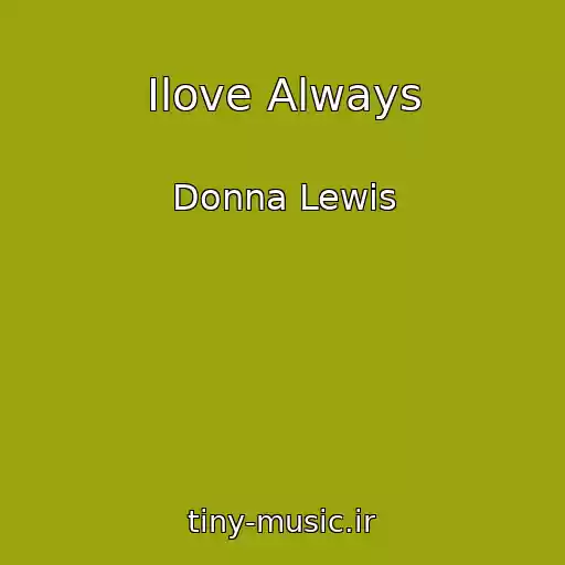 کاور آهنگ Ilove Always از Donna Lewis