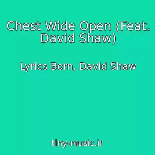 کاور آهنگ Chest Wide Open (Feat. David Shaw) از Lyrics Born, David Shaw
