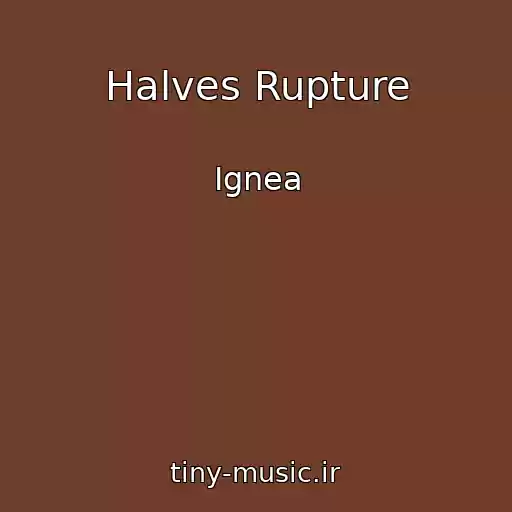کاور آهنگ Halves Rupture از Ignea
