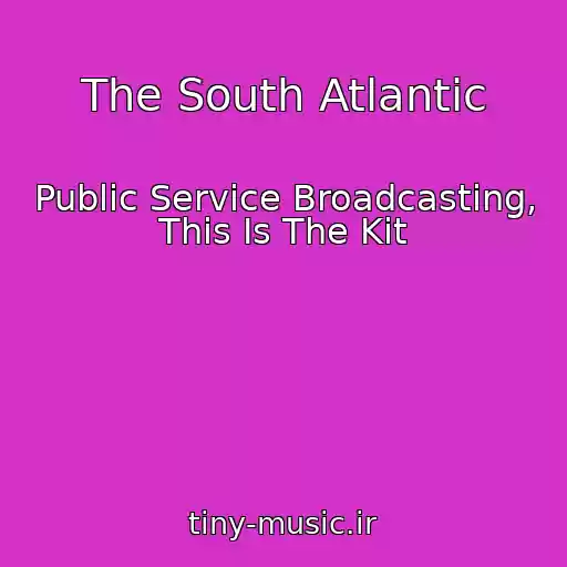 کاور آهنگ The South Atlantic از Public Service Broadcasting, This Is The Kit