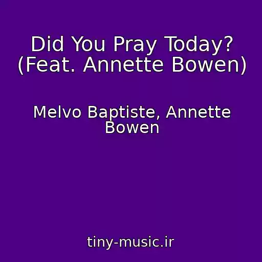 کاور آهنگ Did You Pray Today? (Feat. Annette Bowen) از Melvo Baptiste, Annette Bowen