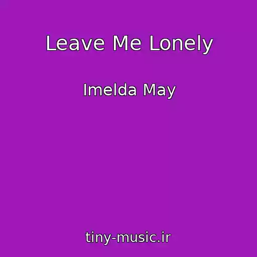 کاور آهنگ Leave Me Lonely از Imelda May