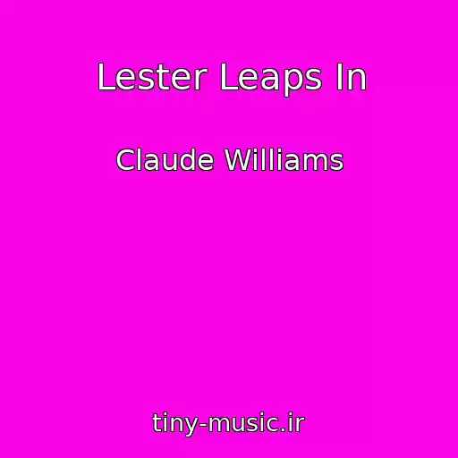 کاور آهنگ Lester Leaps In از Claude Williams