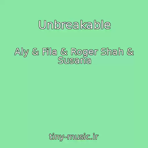 کاور آهنگ Unbreakable از Aly & Fila & Roger Shah & Susana