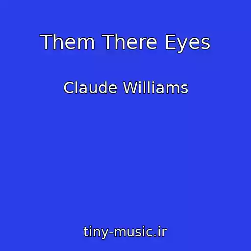 کاور آهنگ Them There Eyes از Claude Williams