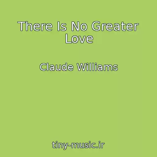 کاور آهنگ There Is No Greater Love از Claude Williams