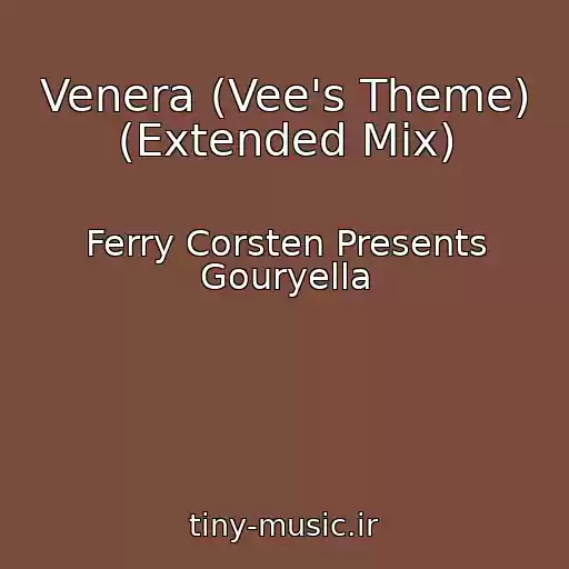 کاور آهنگ Venera (Vee's Theme) (Extended Mix) از Ferry Corsten Presents Gouryella