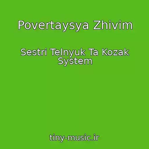 کاور آهنگ Povertaysya Zhivim از Sestri Telnyuk Ta Kozak System