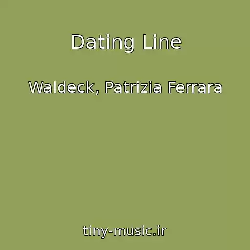 کاور آهنگ Dating Line از Waldeck, Patrizia Ferrara