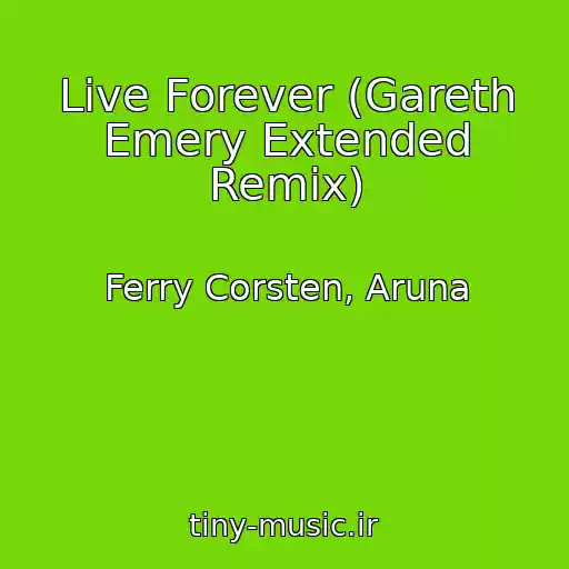 کاور آهنگ Live Forever (Gareth Emery Extended Remix) از Ferry Corsten, Aruna