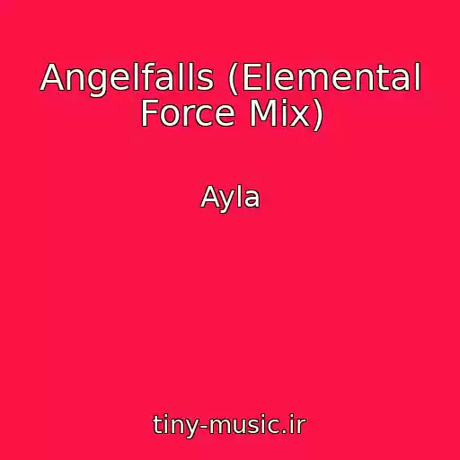 کاور آهنگ Angelfalls (Elemental Force Mix) از Ayla
