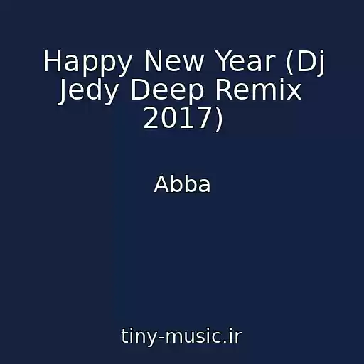 کاور آهنگ Happy New Year (Dj Jedy Deep Remix 2017) از Abba