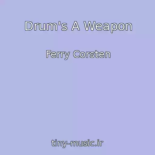 کاور آهنگ Drum's A Weapon از Ferry Corsten