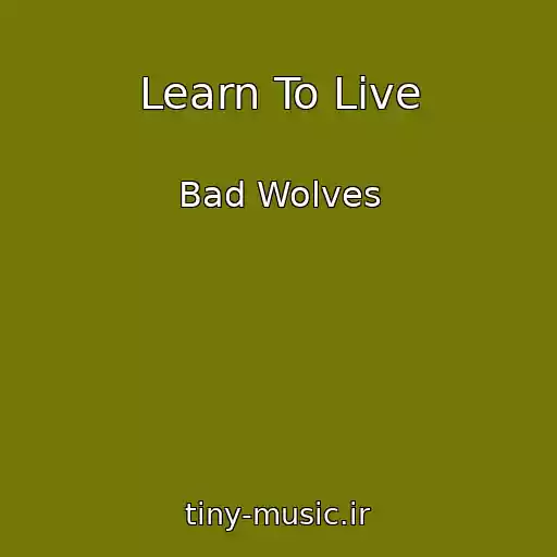 کاور آهنگ Learn To Live از Bad Wolves