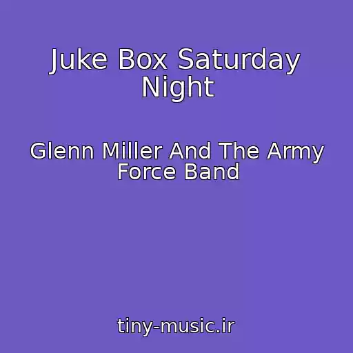 کاور آهنگ Juke Box Saturday Night از Glenn Miller And The Army Force Band