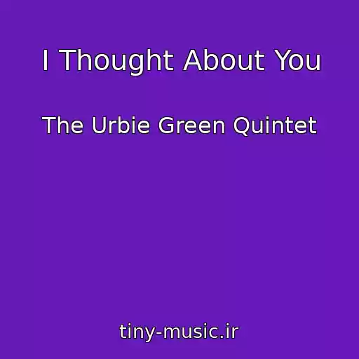 کاور آهنگ I Thought About You از The Urbie Green Quintet