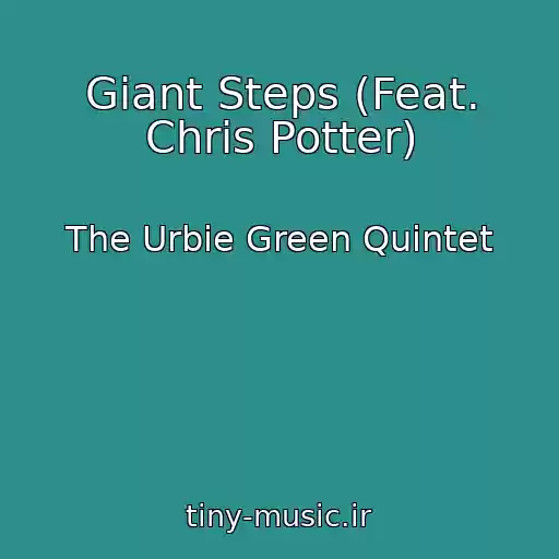 کاور آهنگ Giant Steps (Feat. Chris Potter) از The Urbie Green Quintet
