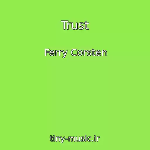 کاور آهنگ Trust از Ferry Corsten
