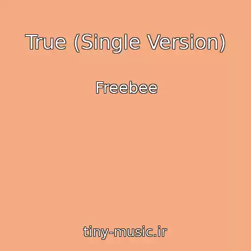 کاور آهنگ True (Single Version) از Freebee