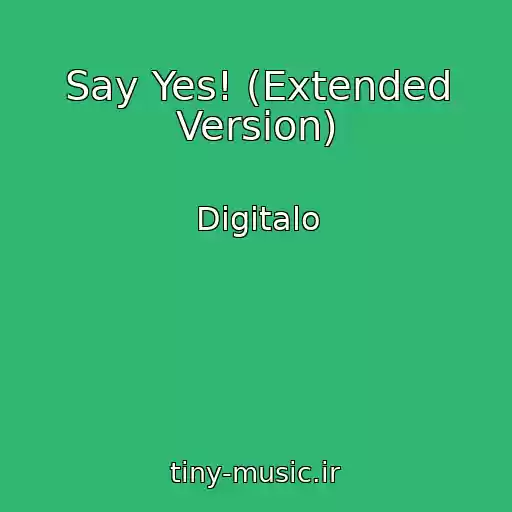 کاور آهنگ Say Yes! (Extended Version) از Digitalo
