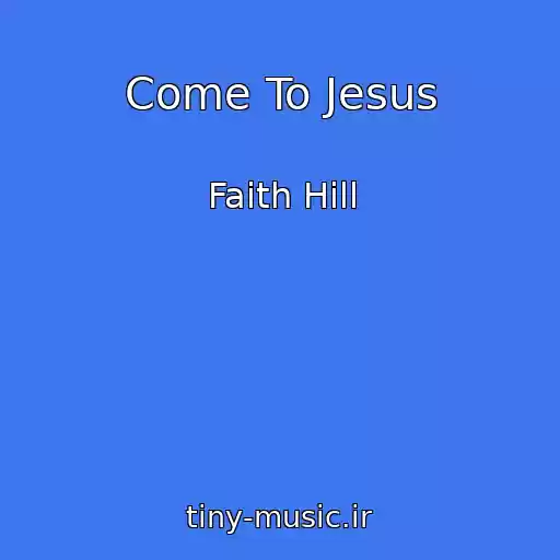 کاور آهنگ Come To Jesus از Faith Hill