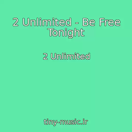کاور آهنگ 2 Unlimited - Be Free Tonight از 2 Unlimited