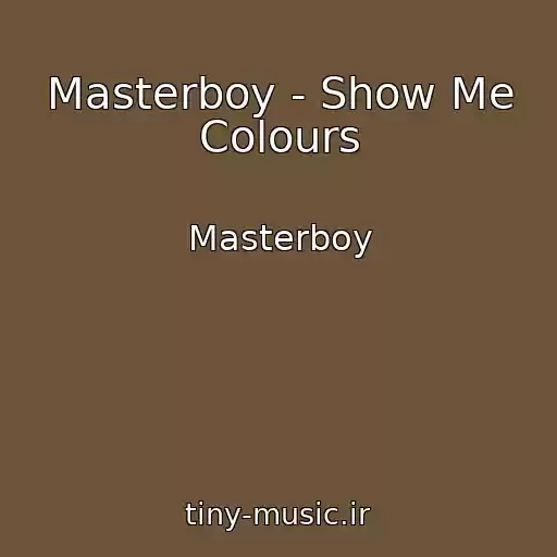 کاور آهنگ Masterboy - Show Me Colours از Masterboy