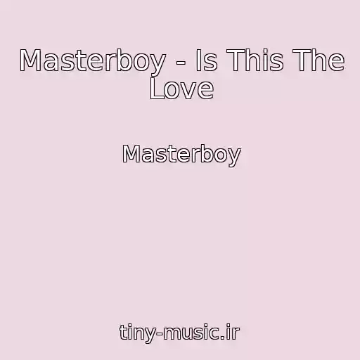کاور آهنگ Masterboy - Is This The Love از Masterboy
