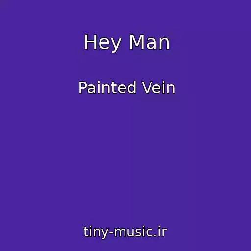 کاور آهنگ Hey Man از Painted Vein