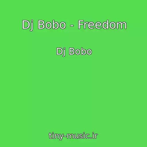 کاور آهنگ Dj Bobo - Freedom از Dj Bobo