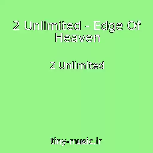 کاور آهنگ 2 Unlimited - Edge Of Heaven از 2 Unlimited