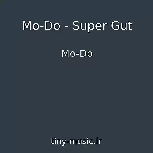 کاور آهنگ Mo-Do - Super Gut از Mo-Do