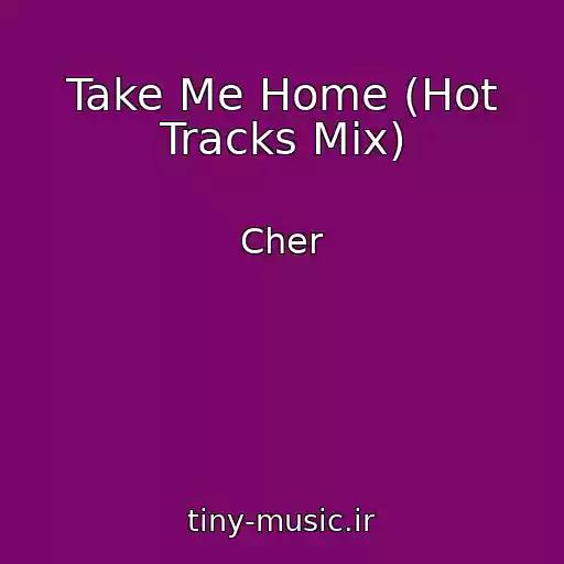 کاور آهنگ Take Me Home (Hot Tracks Mix) از Cher