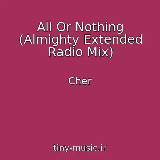 کاور آهنگ All Or Nothing (Almighty Extended Radio Mix) از Cher