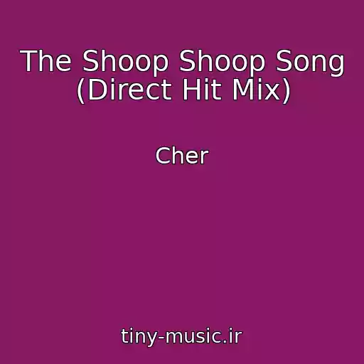 کاور آهنگ The Shoop Shoop Song (Direct Hit Mix) از Cher