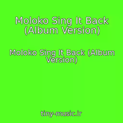 کاور آهنگ Moloko Sing It Back (Album Version) از Moloko Sing It Back (Album Version)