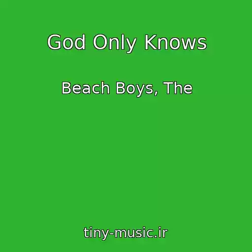 کاور آهنگ God Only Knows از Beach Boys, The