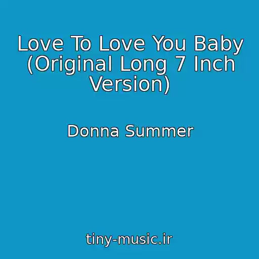 کاور آهنگ Love To Love You Baby (Original Long 7 Inch Version) از Donna Summer