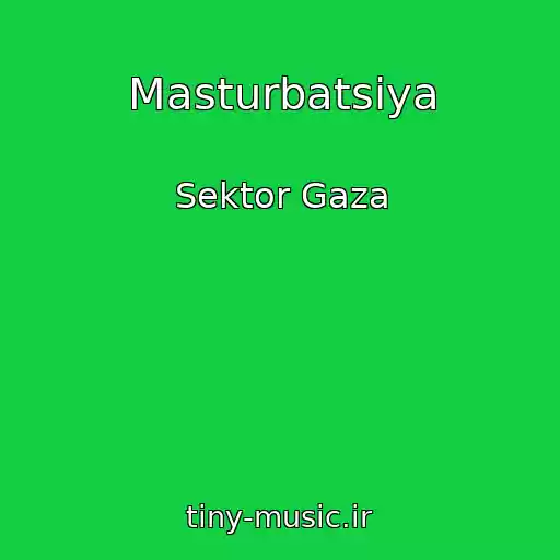 کاور آهنگ Masturbatsiya از Sektor Gaza
