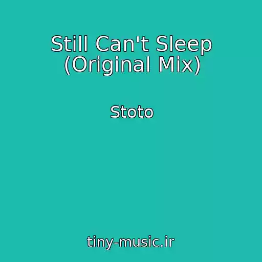کاور آهنگ Still Can't Sleep (Original Mix) از Stoto