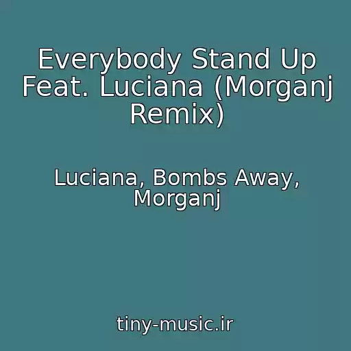کاور آهنگ Everybody Stand Up Feat. Luciana (Morganj Remix) از Luciana, Bombs Away, Morganj