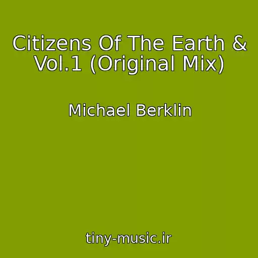 کاور آهنگ Citizens Of The Earth & Vol.1 (Original Mix) از Michael Berklin