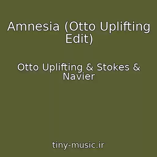 کاور آهنگ Amnesia (Otto Uplifting Edit) از Otto Uplifting & Stokes & Navier