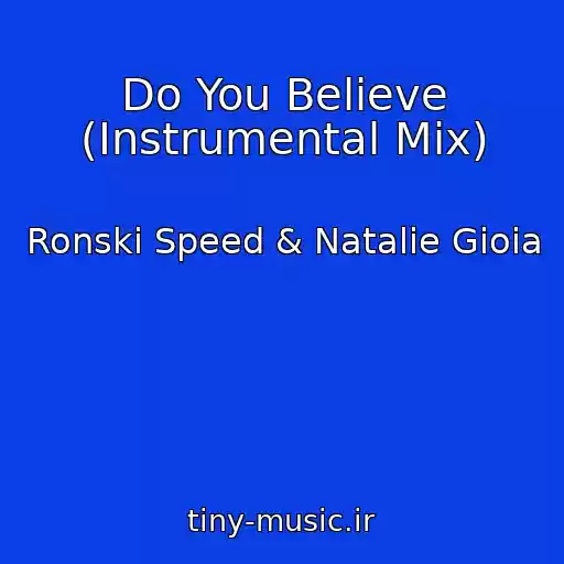 کاور آهنگ Do You Believe (Instrumental Mix) از Ronski Speed & Natalie Gioia