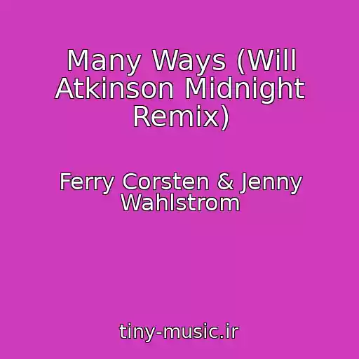 کاور آهنگ Many Ways (Will Atkinson Midnight Remix) از Ferry Corsten & Jenny Wahlstrom