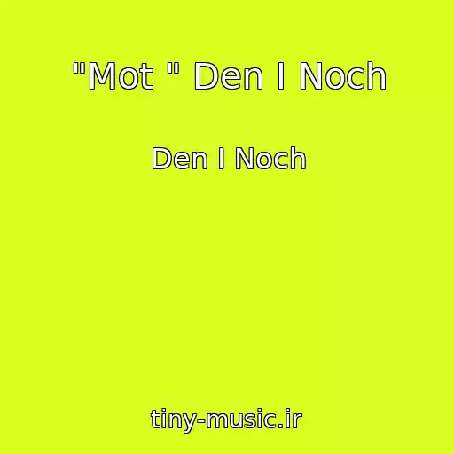 کاور آهنگ "Mot " Den I Noch از Den I Noch