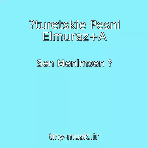 کاور آهنگ ?turetskie Pesni Elmuraz+A از Sen Menimsen ?