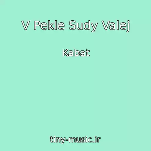 کاور آهنگ V Pekle Sudy Valej از Kabat