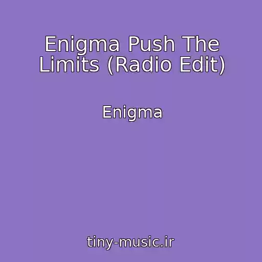 کاور آهنگ Enigma Push The Limits (Radio Edit) از Enigma
