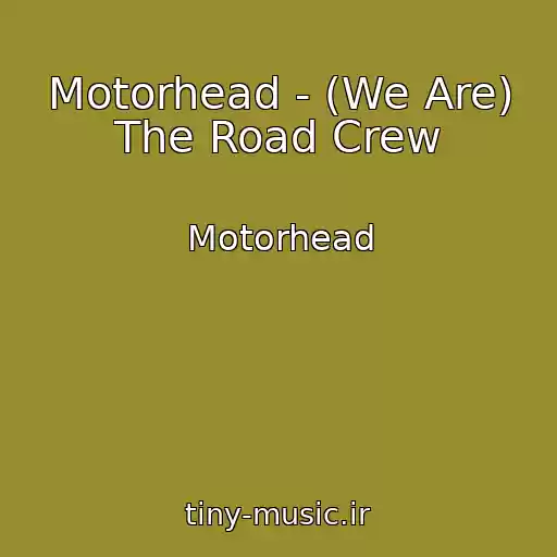 کاور آهنگ Motorhead - (We Are) The Road Crew از Motorhead